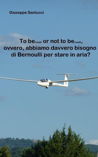To BErnoulli or not to BErnoulli, ovvero, abbiamo davvero bisogno di Bernoulli per stare in aria?