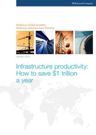 Infrastructure Productivity: How to save $1 trillion a year