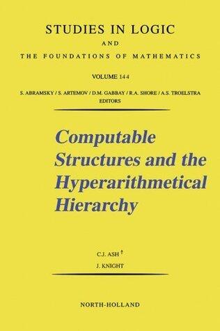Computable Structures and the Hyperarithmetical Hierarchy (Studies in Logic and the Foundations of Mathematics Book 144)