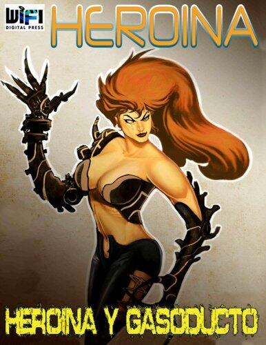 Heroina y Gasoducto #2