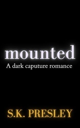 Mounted: A Dark Capture Romance