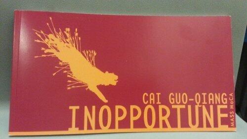 Cai Guo-Qiang: Inopportune