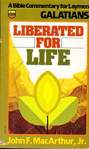 Liberated for Life: Galatians (A Bible Commentary for Laymen)