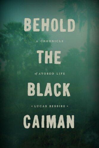 Behold the Black Caiman: A Chronicle of Ayoreo Life