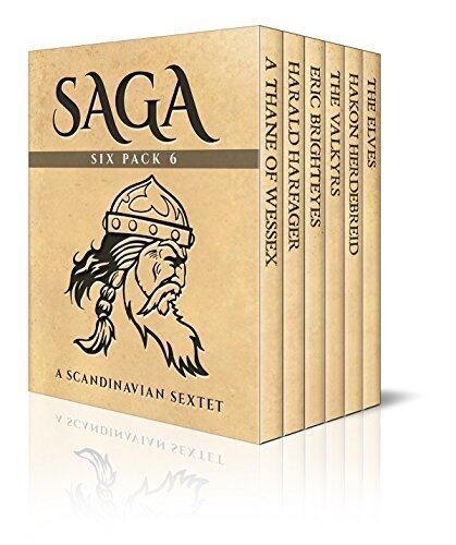 Saga Six Pack 6 - A Thane of Wessex, Harald Harfager's Saga, Eric Brighteyes, The Valkyrs, Saga of Hakon Herdebreid and The Elves
