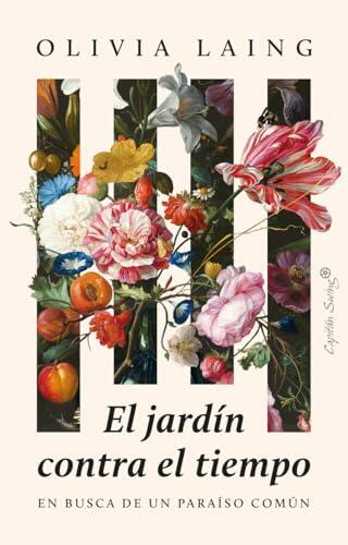 El jardín contra el tiempo: En busca de un paraíso común