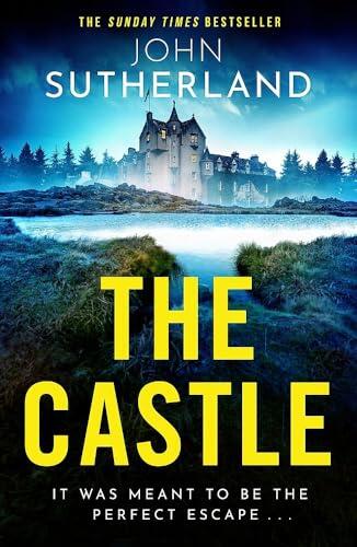 Orion The Castle The heart-racing new thriller with an incredible ending from Sunday Times bestseller John Sutherland.