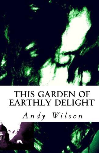 This Garden Of Earthly Delight: A Victorian Melodrama in Three Acts