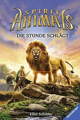 Spirit Animals 06: Die Stunde schlägt