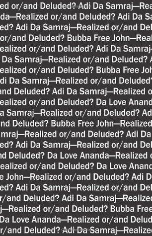 Adi Da Samraj-Realized or/and Deluded?