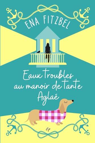 Eaux troubles au manoir de tante Aglaé