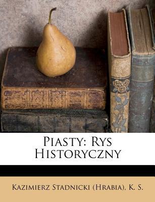 Piasty: Rys Historyczny