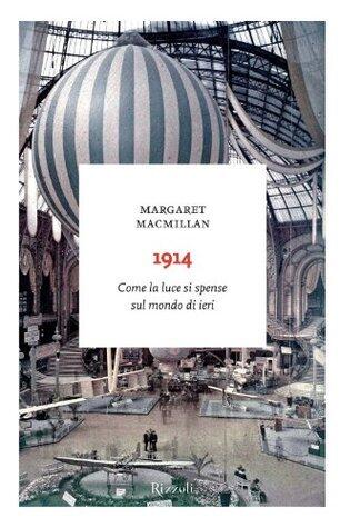 1914: Come la luce si spense sul mondo di ieri