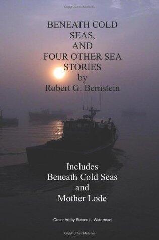 Beneath Cold Seas and Four Other Sea Stories