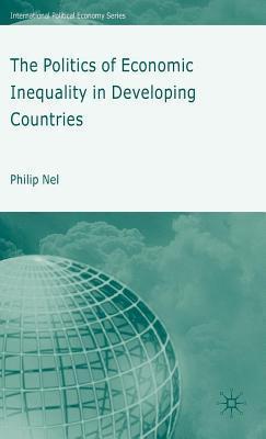 Politics of Economic Inequality in Developing Countries, The. International Political Economy Series.