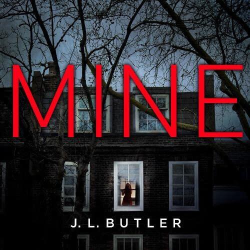 Mine: The Hot New Thriller of 2018 - Sinister, Gripping and Dark with a Breathtaking Twist