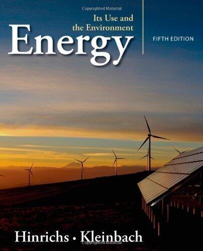 Energy: Its Use and the Environment (5th Edition)