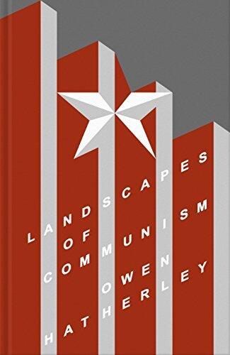 Landscapes of Communism: A History Through Buildings