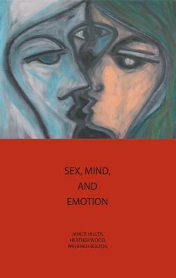 Sex, Mind, and Emotion: Innovation in Psychological Theory and Practice: Innovation in Psychological Theory and Practice