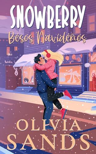 Besos Navideños: Un romance tierno y navideño en un pequeño pueblo (Snowberry Hill - Español nº 1)