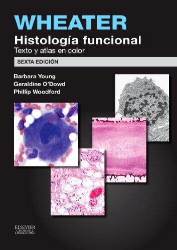 Wheater. Histolog�a Funcional: Texto Y Atlas En Color