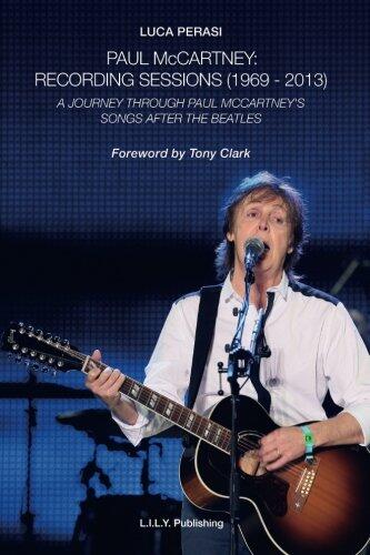 Paul McCartney: Recording Sessions (1969-2013) - A Journey Through Paul McCartney's Songs After The Beatles