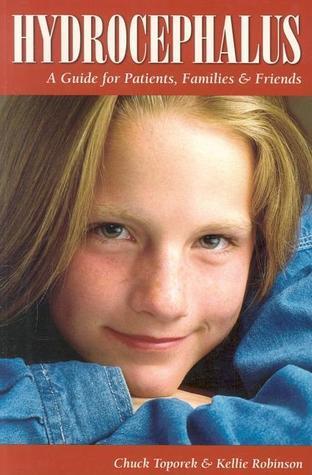 Hydrocephalus: A Guide for Patients, Families & Friends