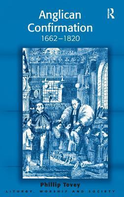 Anglican Confirmation: 1662-1820