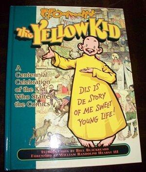 R.F. Outcault's the Yellow Kid: A Centennial Celebration of the Kid Who Started the Comics by Richard Felton Outcault (1-Oct-1995) Hardcover