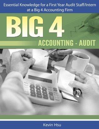 Essential Knowledge for a First Year Audit Staff/Intern at a Big 4 Accounting Firm
