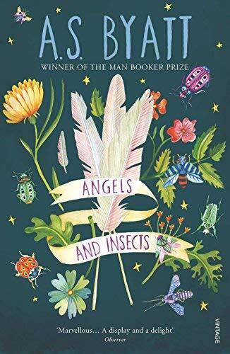 Angels And Insects by A S Byatt