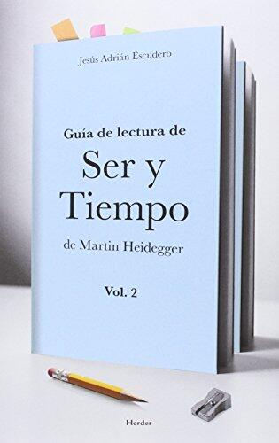 Guía de Lectura de Ser y Tiempo de Martin Heidegger (Vol. 2)