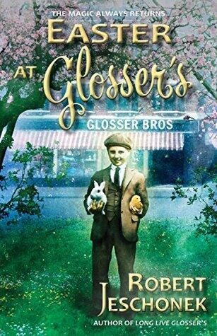 Easter at Glosser's: A Johnstown Tale