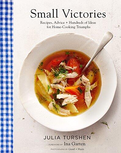 Small Victories: Recipes, Advice and Hundreds of Ideas for Home-Cooking Triumphs