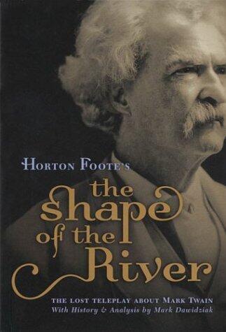 The Shape of the River: The Lost Teleplay About Mark Twain