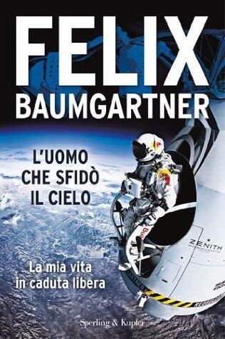 L'uomo che sfidò il cielo: La mia vita in caduta libera