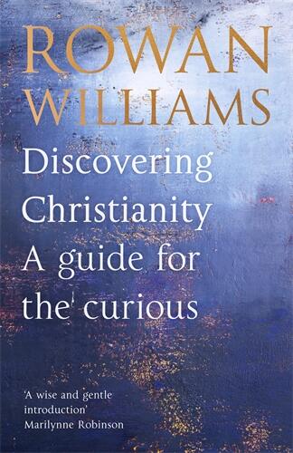 Discovering Christianity: A guide for the curious