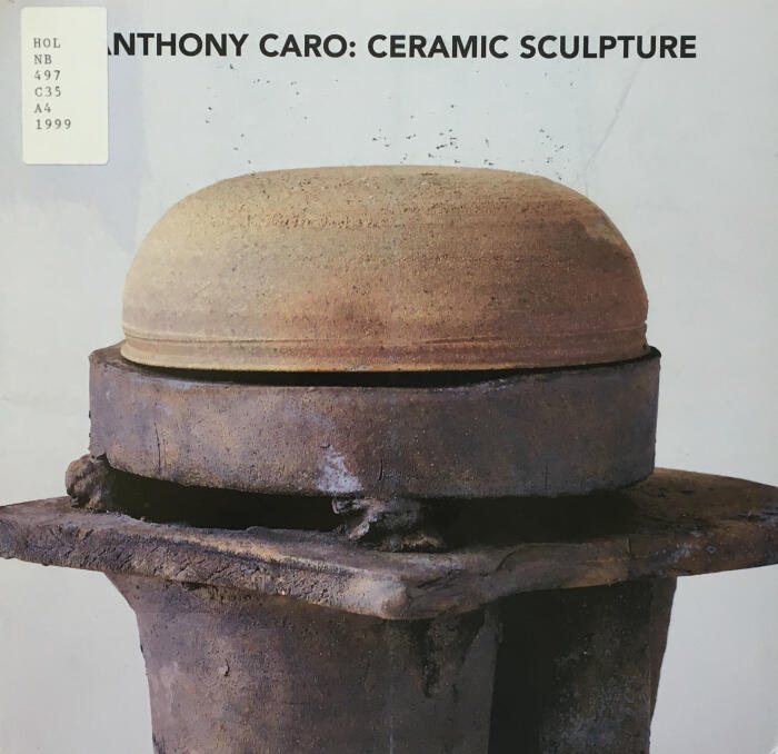 Anthony Caro: Ceramic Sculpture