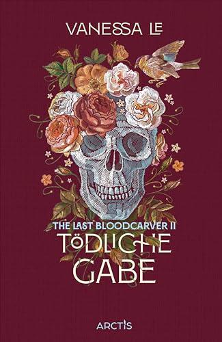 Tödliche Gabe (The Last Bloodcarver, Band 2): | Romantisch-düstere Fantasy mit Steampunk-Vibes |