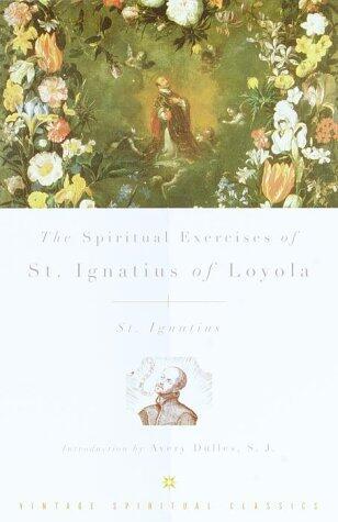 The Spiritual Exercises of St. Ignatius