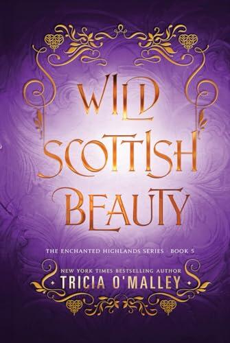 Wild Scottish Beauty: A fun opposites attract magical romance