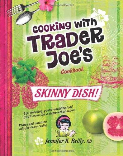 Cooking With Trader Joe's Cookbook: Skinny Dish!