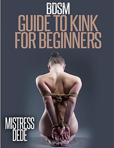 Bdsm: Guide to Kink for Beginners