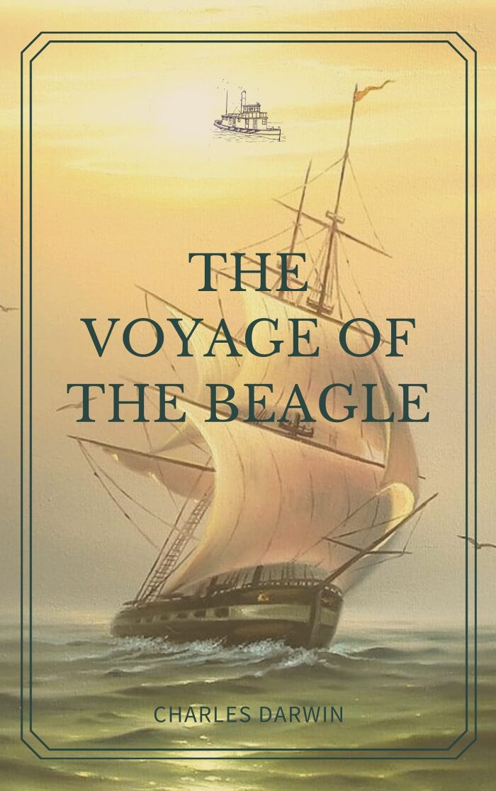 The Voyage of the Beagle: Original Classics and Annotated