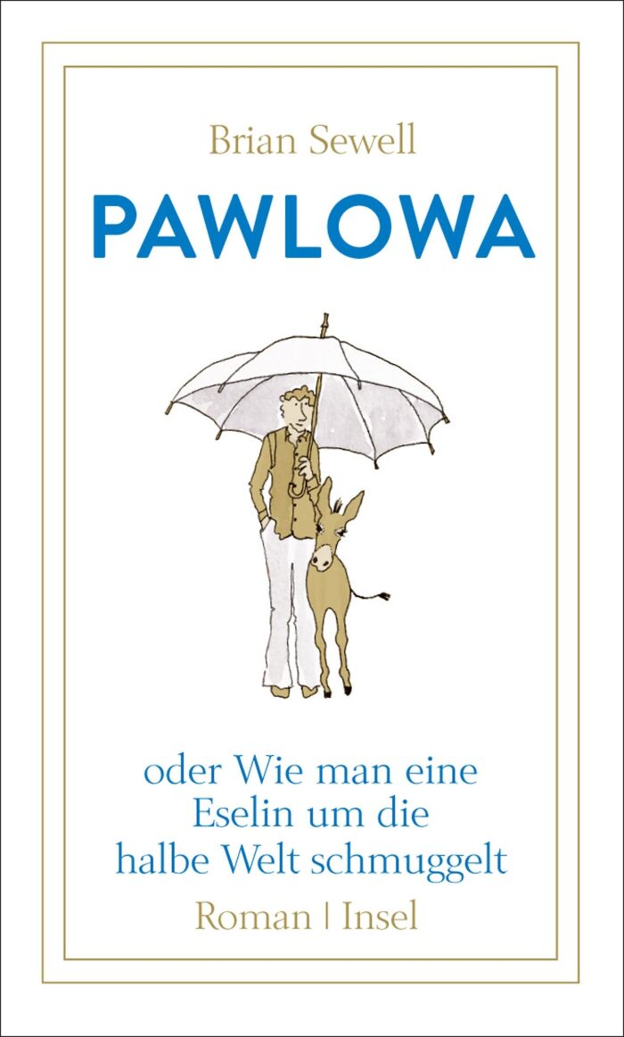 Pawlowa: oder Wie man eine Eselin um die halbe Welt schmuggelt (insel taschenbuch)