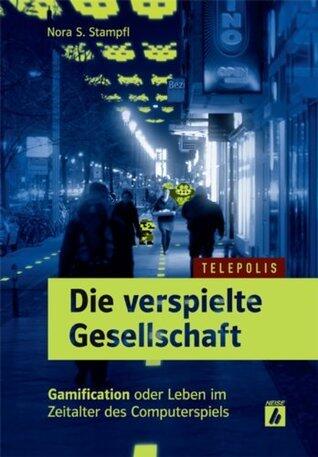 Die verspielte Gesellschaft (TELEPOLIS): Gamification oder Leben im Zeitalter des Computerspiels