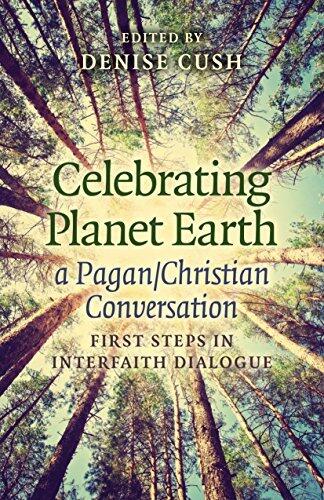 Celebrating Planet Earth, a Pagan/Christian Conversation: First Steps in Interfaith Dialogue