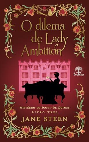O Dilema de Lady Ambition (Mistérios de Scott-De Quincy Livro 3)