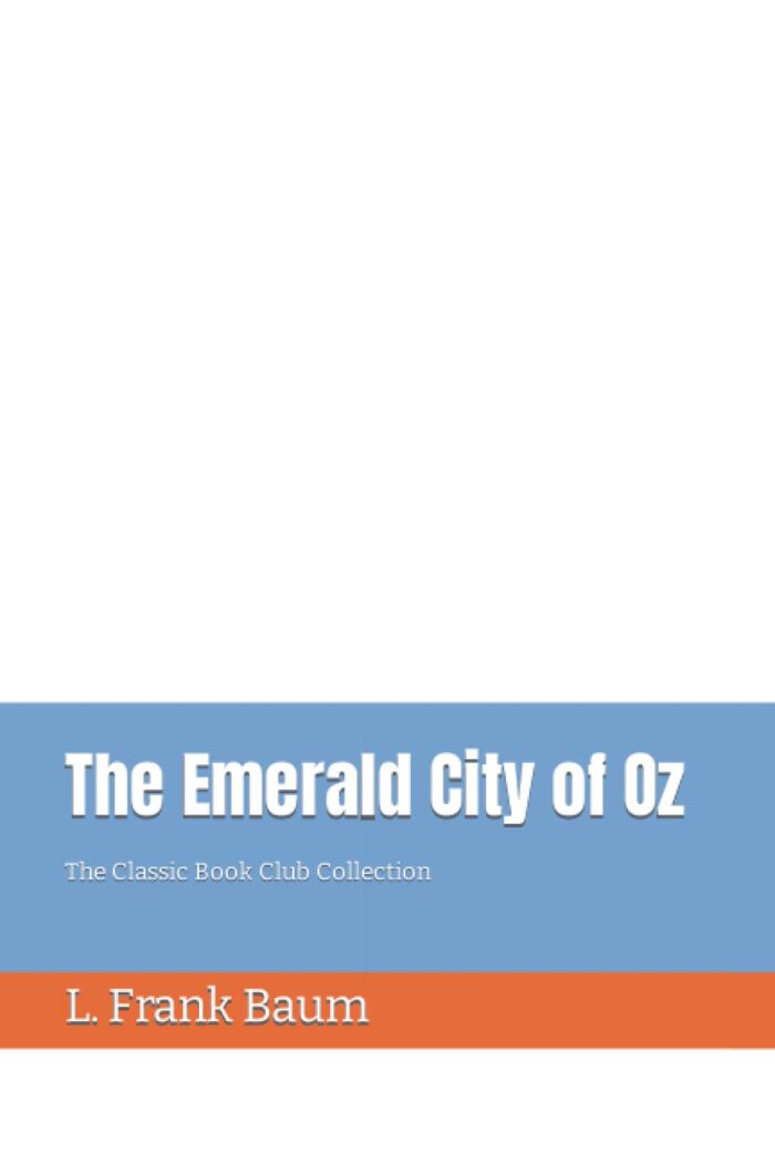 The Emerald City of Oz: The Classic Book Club Collection
