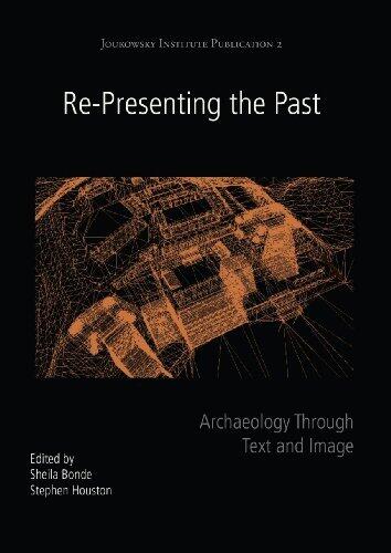 Re-Presenting the Past: Archaeology through Text and Image